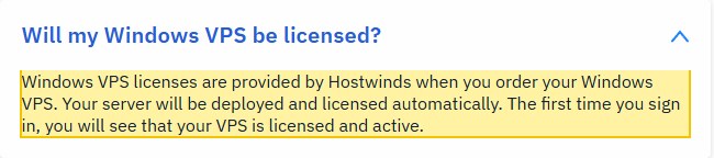 Hostwinds常见问题Will my Windows VPS be licensed原文:Windows VPS licenses are provided by Hostwinds,服务器部署时自动授权